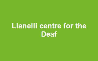 Llanelli centre for the Deaf